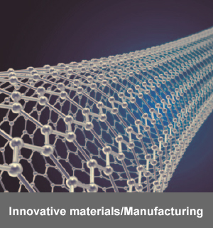 Innovative materials / Manufacturing